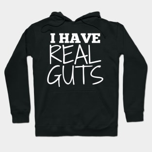 I Have Real Guts Hoodie